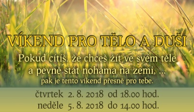 Víkend pro tělo a duši. Pokud cítíš, že chceš žít ve svém těle a pevně stát nohana na zemi, ...                                                                                          